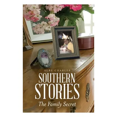 "Southern Stories: The Family Secret" - "" ("Charles Albe")