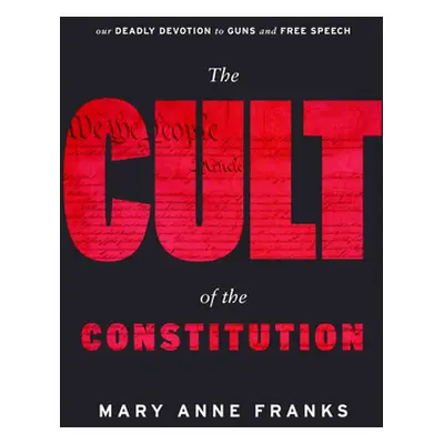 "The Cult of the Constitution" - "" ("Franks Mary Anne")