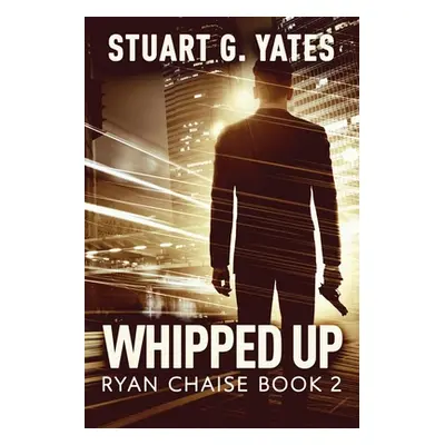 "Whipped Up: Large Print Edition" - "" ("Yates Stuart G.")