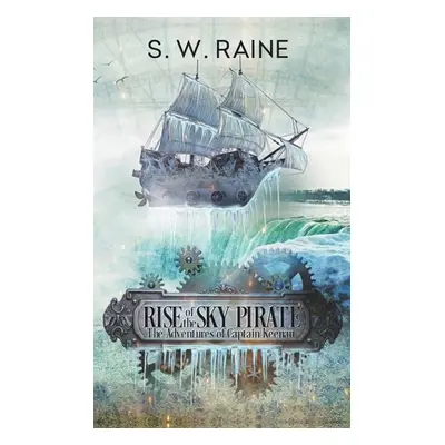 "Rise of the Sky Pirate" - "" ("Raine S. W.")