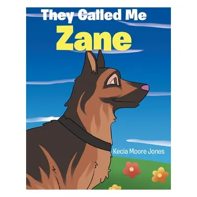 "They Called Me Zane" - "" ("Moore Jones Kecia")