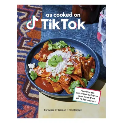 As Cooked on TikTok - Fan favourites and recipe exclusives from more than 40 creators! (TikTok)