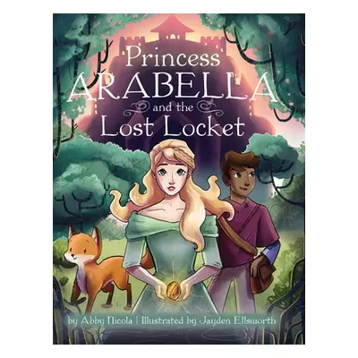 "Princess Arabella and the Lost Locket" - "" ("Nicola Abby")