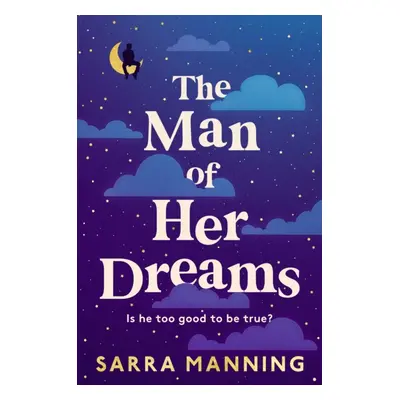 "Man of Her Dreams" - "the brilliant new rom-com from the author of London, With Love" ("Manning