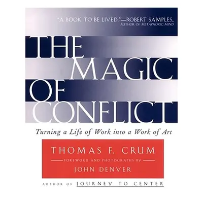 "The Magic of Conflict: Turning a Life of Work Into a Work of Art" - "" ("Crum Thomas")