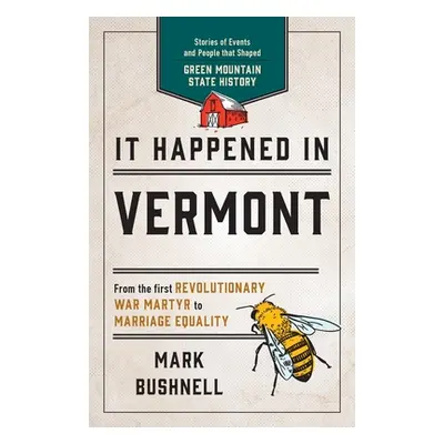 "It Happened in Vermont: Stories of Events and People that Shaped Green Mountain State History, 