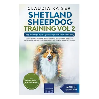 "Shetland Sheepdog Training Vol 2 - Dog Training for your grown-up Shetland Sheepdog" - "" ("Kai