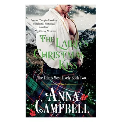 "The Laird's Christmas Kiss: The Lairds Most Likely Book 2" - "" ("Campbell Anna")