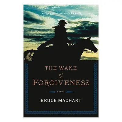 "The Wake of Forgiveness" - "" ("Machart Bruce")