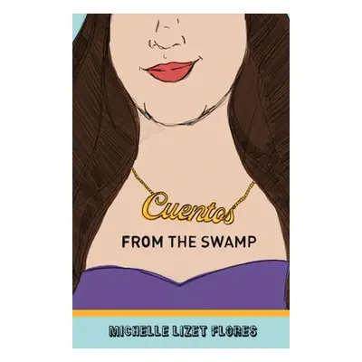 "Cuentos from the Swamp" - "" ("Flores Michelle Lizet")