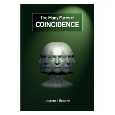 "The Many Faces of Coincidence" - "" ("Browne Laurence")