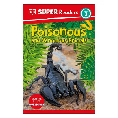 "DK Super Readers Level 3 Poisonous and Venomous Animals" - "" ("DK")