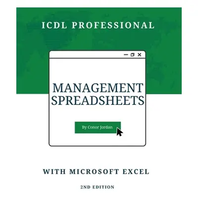 "Management Spreadsheets with Microsoft Excel: ICDL Professional" - "" ("Jordan Conor")