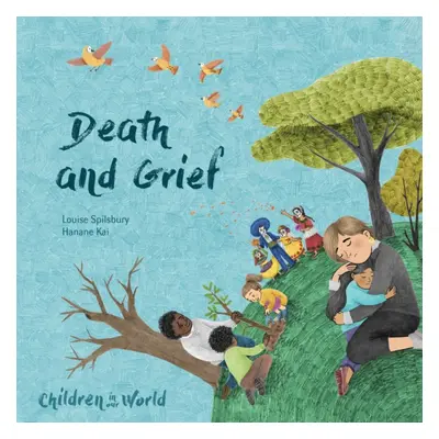 "Children in Our World: Death and Grief" - "" ("Spilsbury Louise")