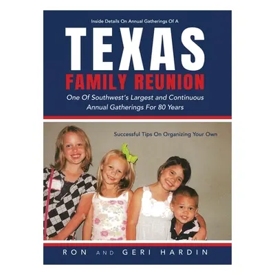 "Texas Family Reunion: One of the Southwest's Largest and Continuous Annual Gatherings for 80 Ye