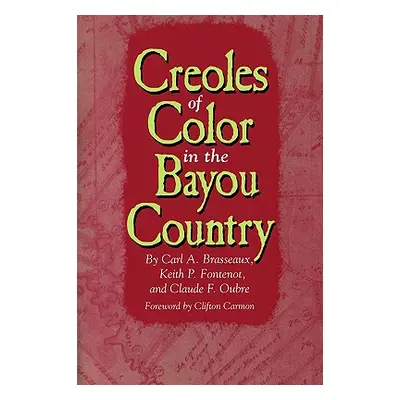 "Creoles of Color in the Bayou Country" - "" ("Brasseaux Carl a.")