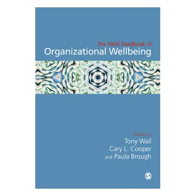 "The Sage Handbook of Organizational Wellbeing" - "" ("Wall Tony")