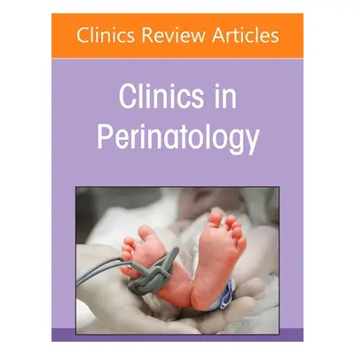 "Perinatal and Neonatal Infections, an Issue of Clinics in Perinatology" - "" ("Cantey Joseph B.