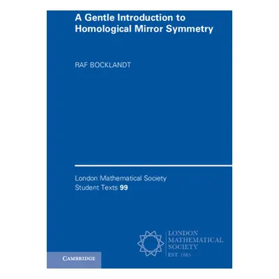 "A Gentle Introduction to Homological Mirror Symmetry" - "" ("Bocklandt Raf")