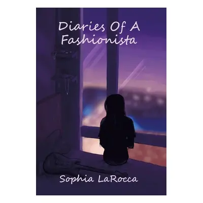 "Diaries of a Fashionista" - "" ("Larocca Sophia")