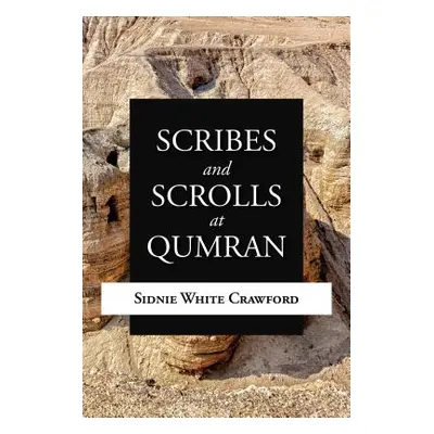 "Scribes and Scrolls at Qumran" - "" ("Crawford Sidnie White")