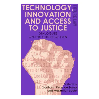 "Technology, Innovation and Access to Justice: Dialogues on the Future of Law" - "" ("de Souza S