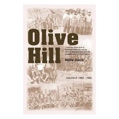 "Olive Hill: Volume 2: 1884 -1959" - "" ("Davis Willie")