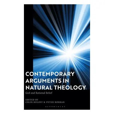 "Contemporary Arguments in Natural Theology: God and Rational Belief" - "" ("Ruloff Colin")