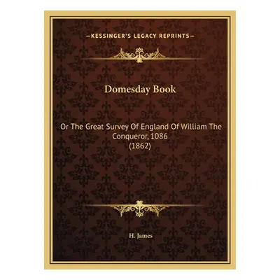 "Domesday Book: Or The Great Survey Of England Of William The Conqueror, 1086 (1862)" - "" ("Jam