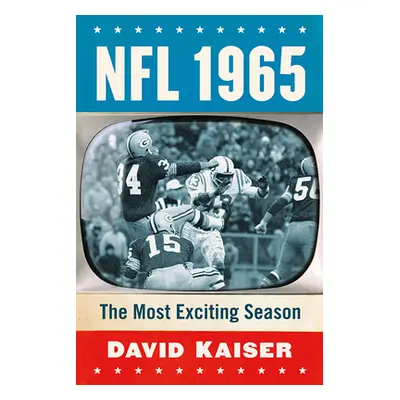 "NFL 1965: The Most Exciting Season" - "" ("Kaiser David")