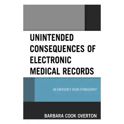 "Unintended Consequences of Electronic Medical Records: An Emergency Room Ethnography" - "" ("Co