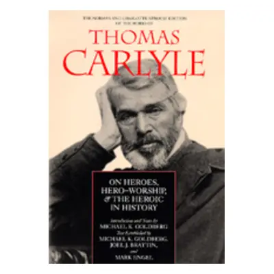 "On Heroes, Hero-Worship, and the Heroic in History, 1" - "" ("Carlyle Thomas")