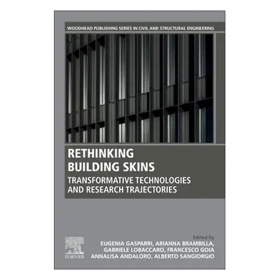 "Rethinking Building Skins: Transformative Technologies and Research Trajectories" - "" ("Gaspar