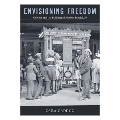 "Envisioning Freedom: Cinema and the Building of Modern Black Life" - "" ("Caddoo Cara")