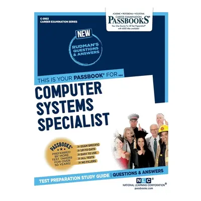 "Computer Systems Specialist (C-3953): Passbooks Study Guide" - "" ("Corporation National Learni