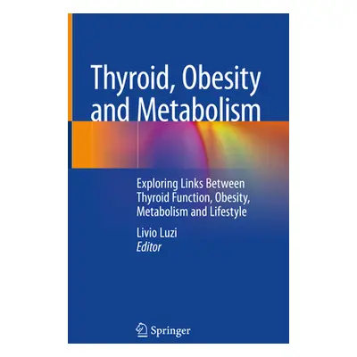 "Thyroid, Obesity and Metabolism: Exploring Links Between Thyroid Function, Obesity, Metabolism 