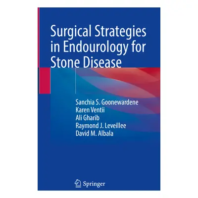 "Surgical Strategies in Endourology for Stone Disease" - "" ("Goonewardene Sanchia S.")