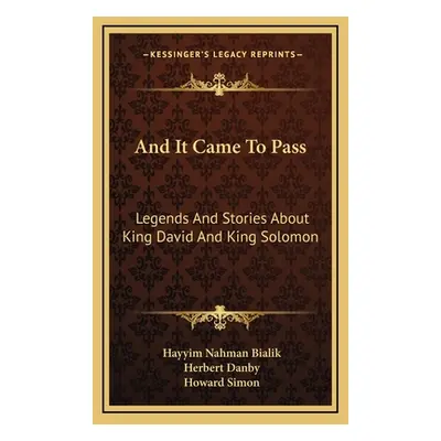 "And It Came To Pass: Legends And Stories About King David And King Solomon" - "" ("Bialik Hayyi