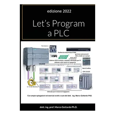 "Let's Program a PLC: edizione 2022" - "" ("Gottardo Dott Ing Prof Marco")