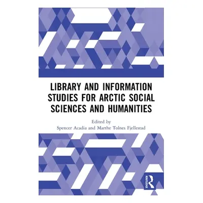 "Library and Information Studies for Arctic Social Sciences and Humanities" - "" ("Acadia Spence