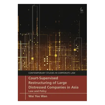 "Court-Supervised Restructuring of Large Distressed Companies in Asia: Law and Policy" - "" ("Wa