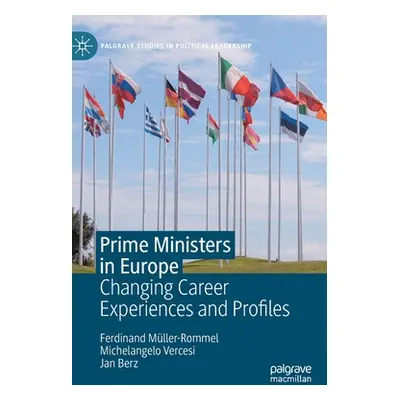 "Prime Ministers in Europe: Changing Career Experiences and Profiles" - "" ("Mller-Rommel Ferdin