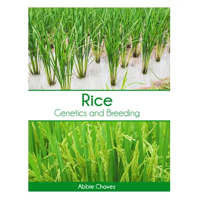 "Rice: Genetics and Breeding" - "" ("Chavez Abbie")