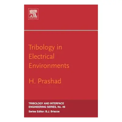 "Tribology in Electrical Environments: Volume 49" - "" ("Prashad H.")