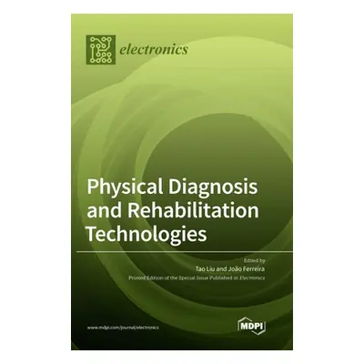 "Physical Diagnosis and Rehabilitation Technologies" - "" ("Liu Tao")