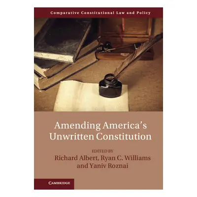 "Amending America's Unwritten Constitution" - "" ("Albert Richard")