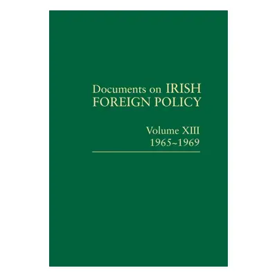 "Documents on Irish Foreign Policy, v. 13: 1965-1969" - "" ("")