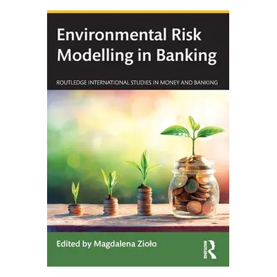 "Environmental Risk Modelling in Banking" - "" ("Ziolo Magdalena")