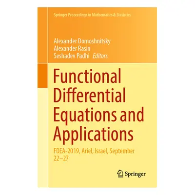 "Functional Differential Equations and Applications: Fdea-2019, Ariel, Israel, September 22-27" 