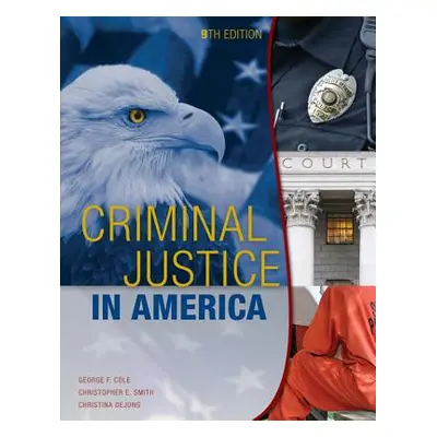 "Criminal Justice in America" - "" ("Cole George (University of Connecticut)")